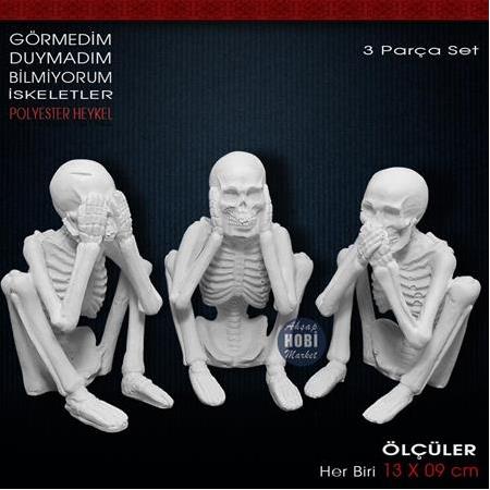 Görmedim Duymadım Bilmiyorum İskeletler (3 Parça) Ham Polyester